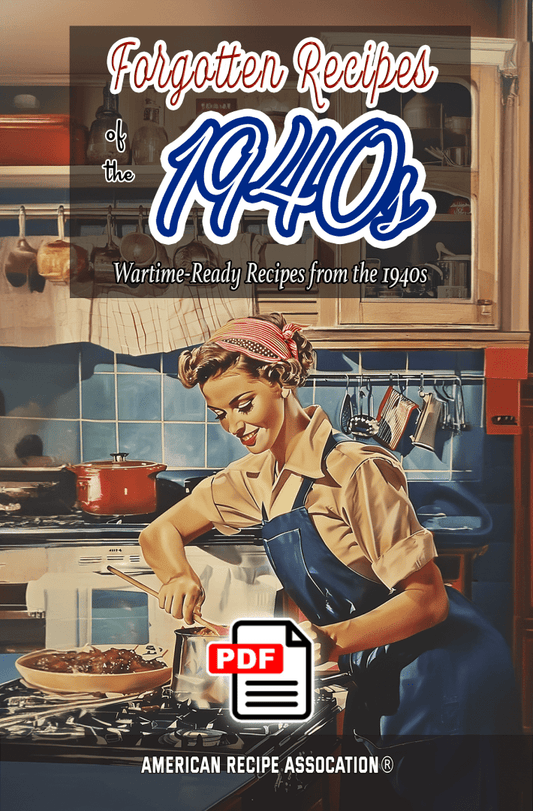 Forgotten Recipes of the Wartime Forties 40s Cookbook - eBook