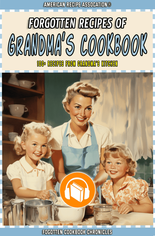 Forgotten Recipes of Grandma's Cookbook - Audiobook