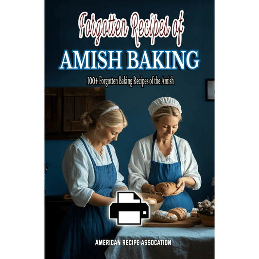 Forgotten Recipes of Amish Baking Cookbook - Printable